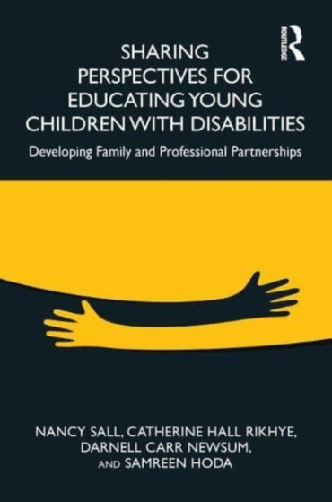 Sharing Perspectives for Educating Young Children with Disabilities : Developing Family and Professional Partnerships