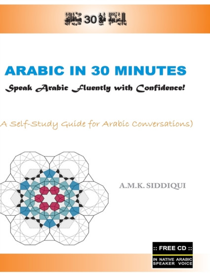Arabic In 30 Minutes : Speak Arabic Fluently with Confidence!