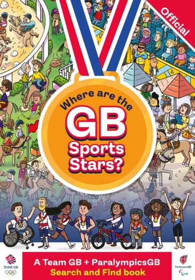 Where are the GB Sports Stars? : A Team GB and ParalympicsGB Search and Find Book