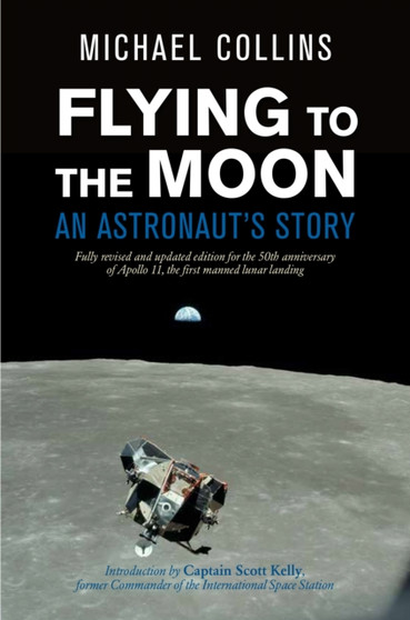 Flying to the Moon : An Astronaut's Story