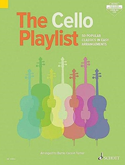 The Cello Playlist : 50 Popular Classics in Easy Arrangements