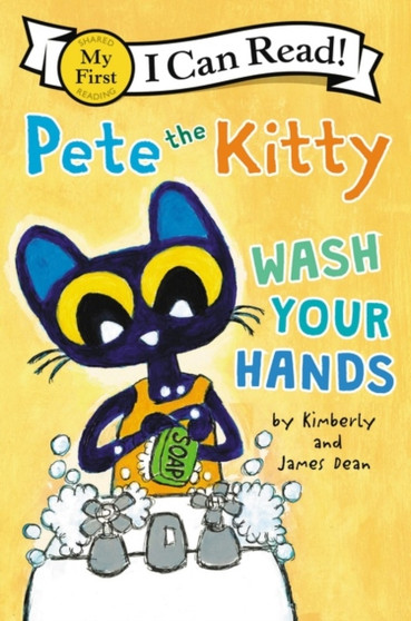 Pete the Kitty: Wash Your Hands Pete the Kitty: Wash Your Hands
