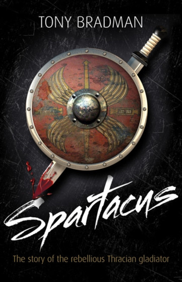 Spartacus : The Story of the Rebellious Thracian Gladiator