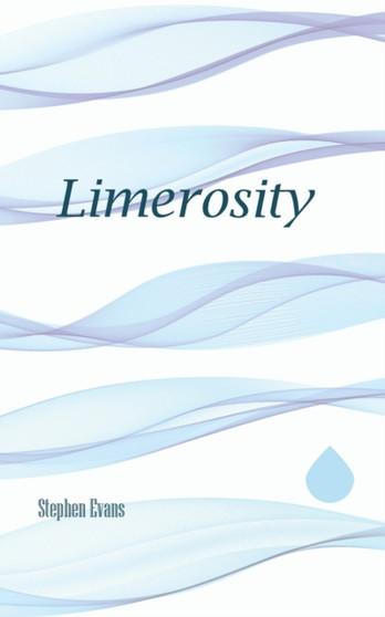 Limerosity : Literary Limericks by Stephen Evans - Paperback