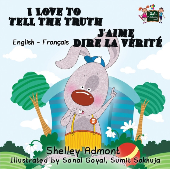 I Love to Tell the Truth J'aime dire la verite (English French children's book) : Bilingual French book for kids