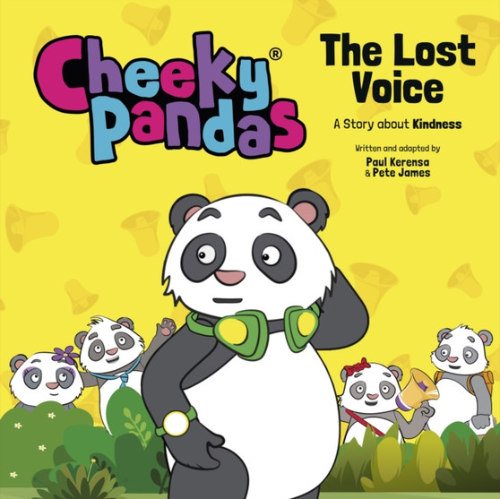 Cheeky Pandas: The Lost Voice : A Story about Kindness