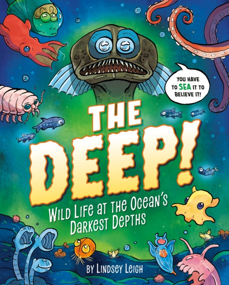 The Deep! : Wild Life at the Ocean's Darkest Depths