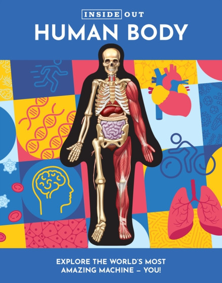Inside Out Human Body : Volume 1