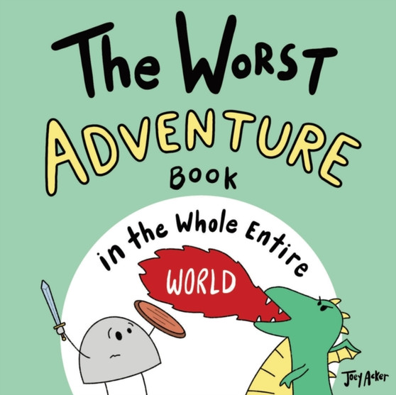 The Worst Adventure Book in the Whole Entire World : 1