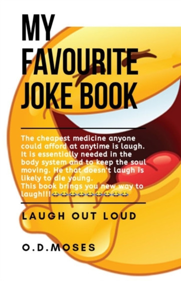 My Favourite Joke Book : The joke book, awesome joke book, dad jokes, family jokes, jokes by O D Moses - Paperback