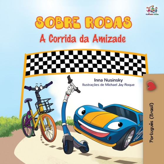 The Wheels - The Friendship Race (Portuguese Book for Kids - Brazil) : Brazilian Portuguese