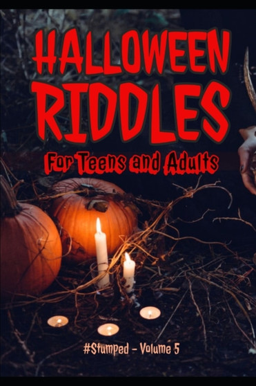 Halloween Riddles : #Stumped - Volume 5 - For Teens and Adults : 5 by Barbara Tremblay Cipak - Paperback