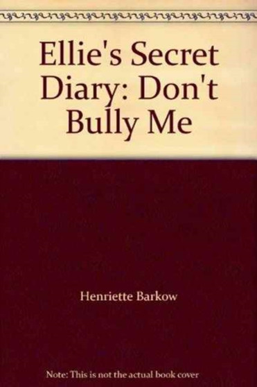 Ellie's Secret Diary : Don't Bully Me