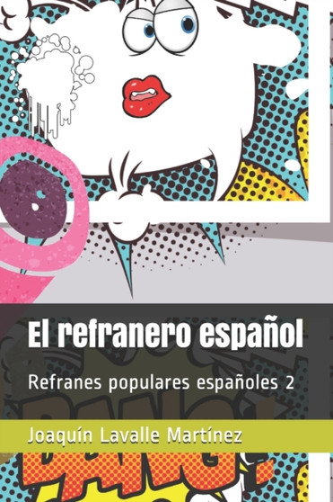 El refranero espanol : Refranes populares espanoles 2 by Joaquin Lavalle Martinez - Paperback