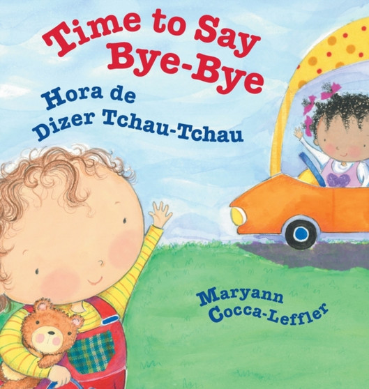Time to Say Bye-Bye / Hora de Dizer Tchau-Tchau : Babl Children's Books in Portuguese and English