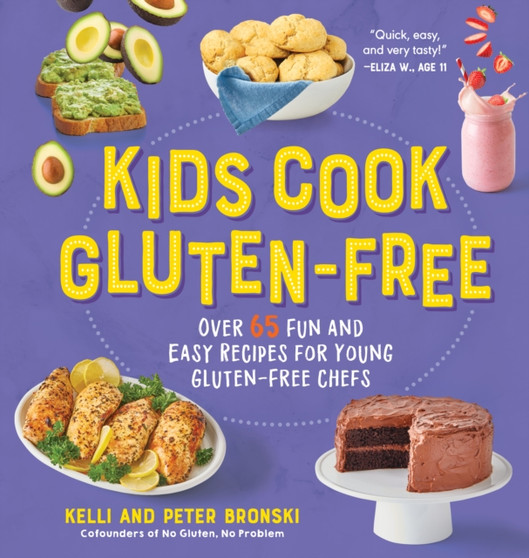 Kids Cook Gluten-Free : Over 65 Fun and Easy Recipes for Young Gluten-Free Chefs