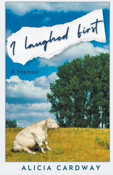 I Laughed First by Alicia Cardway - Paperback