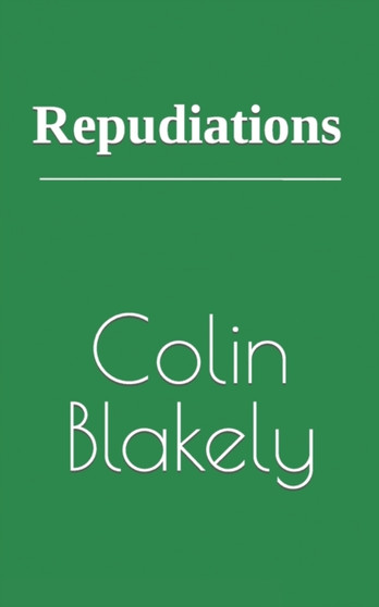 Repudiations by Colin Blakely - Paperback