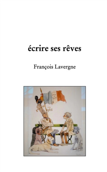 Ecrire ses reves by Francois Lavergne - Paperback