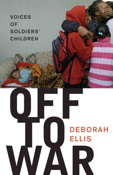 Off to War : Voices of Soldiers' Children
