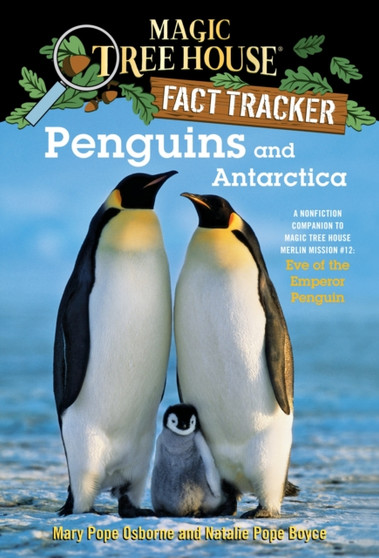 Penguins and Antarctica : A Nonfiction Companion to Magic Tree House Merlin Mission 12: Eve of the Emperor Penguin : 18