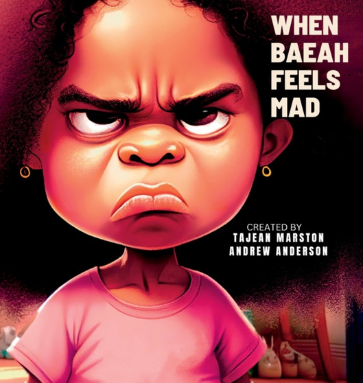 When Baeah Feels Mad : Healthy Ways to Deal with Feelings And Emotions : 1