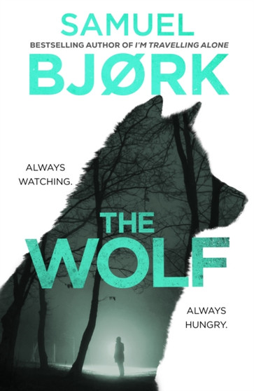 The Wolf : From the author of the Richard & Judy bestseller I???m Travelling Alone