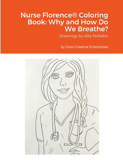 Nurse Florence(R) Coloring Book : Why and How Do We Breathe?