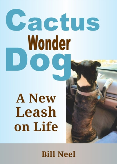 Cactus the Wonder Dog : A New Leash on Life