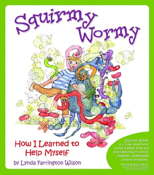Squirmy Wormy : How I Learned to Help Myself