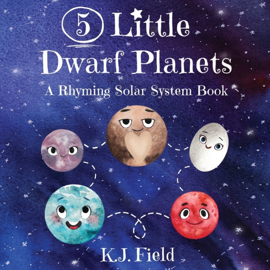5 Little Dwarf Planets : A Rhyming Solar System Book