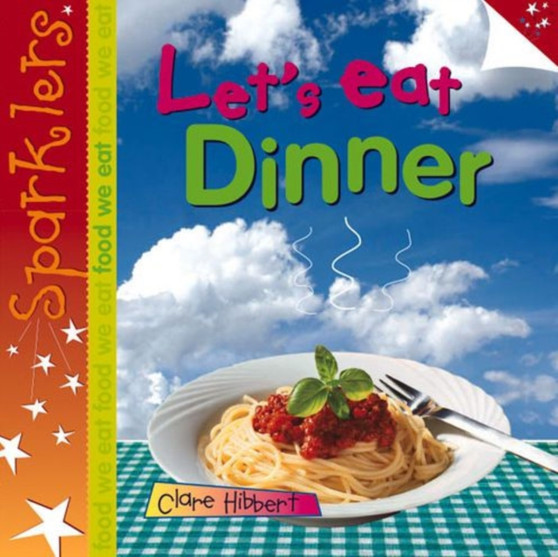 Let's Eat Dinner : Sparklers - Food We Eat