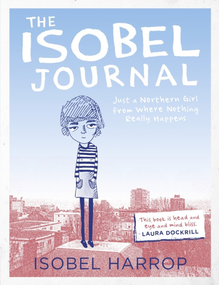 The Isobel Journal : Just A Northern Girl From Where Nothing Really Happens The Isobel Journal : Just A Northern Girl From Where Nothing Really Happens
