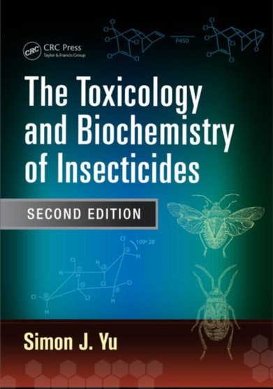 The Toxicology and Biochemistry of Insecticides