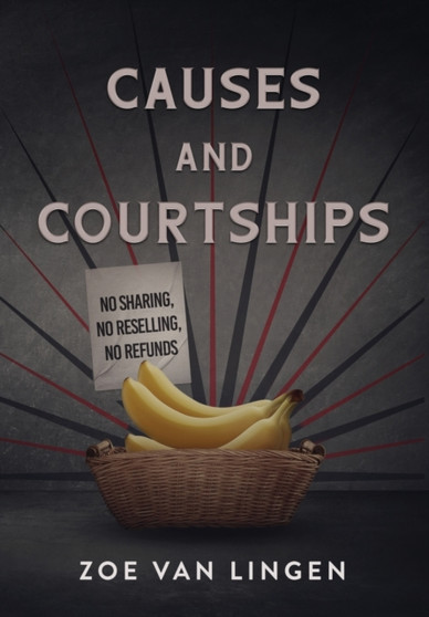 Causes and Courtships : Prequel to The Liberator : 3