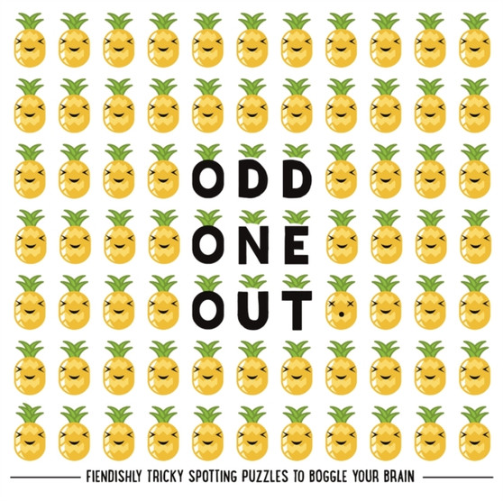 Odd One Out : Fiendishly Tricky Spotting Puzzles to Boggle your Brain