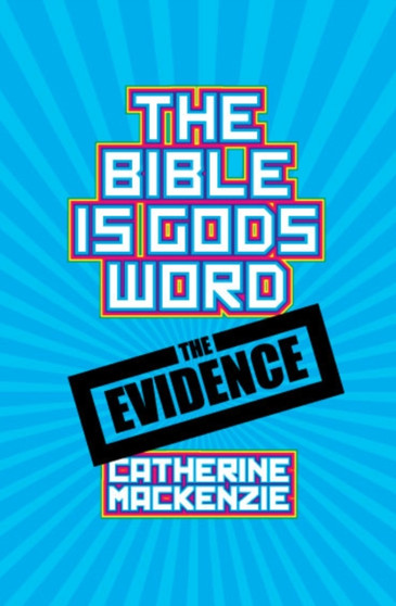 The Bible Is God's Word : The Evidence