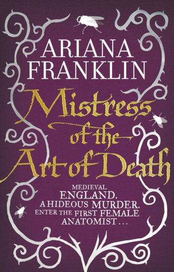 Mistress Of The Art Of Death : Mistress of the Art of Death, Adelia Aguilar series 1