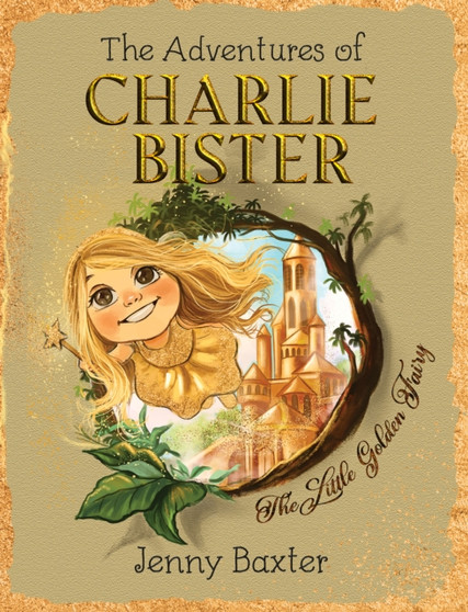 The Adventures of Charlie Bister : The Little Golden Fairy