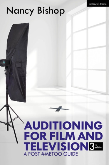 Auditioning for Film and Television : A Post MeToo Guide