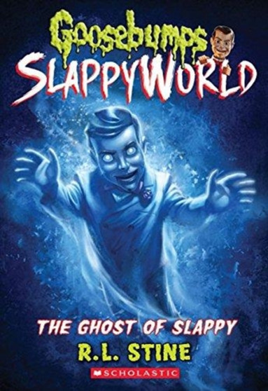 The Ghost of Slappy (Goosebumps SlappyWorld 6) : 6