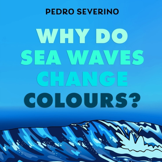 Why Do Sea Waves Change Colours?