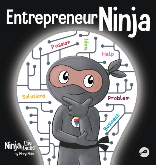 Entrepreneur Ninja : A Children's Book About Developing an Entrepreneurial Mindset : 90