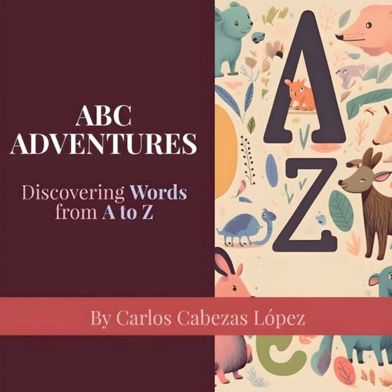 ABC Adventures : Discovering Words from A to Z