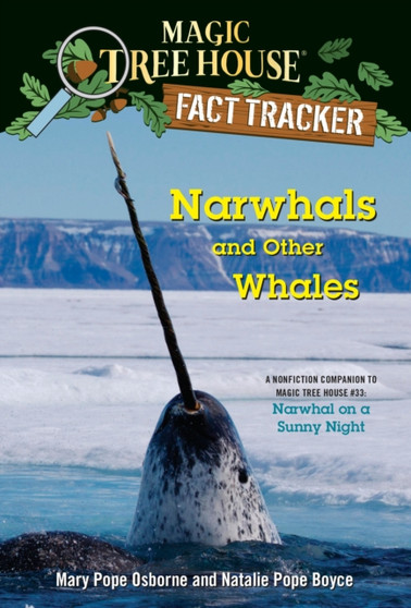 Narwhals and Other Whales : A Nonfiction Companion to Magic Tree House 33: Narwhal on a Sunny Night