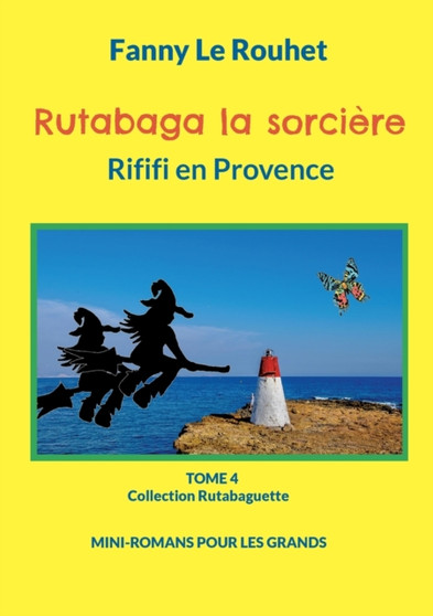 Rutabaga la sorciere : Rififi en Provence
