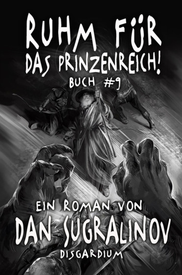 Ruhm fur das Prinzenreich! (Disgardium Buch 9) : LitRPG-Serie : 9