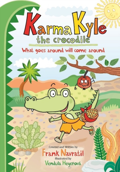 Karma Kyle the Crocodile : What Goes Around Will Come Around