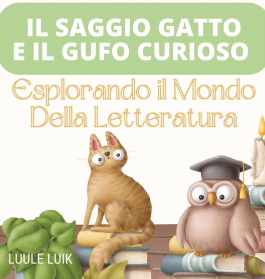 Il Saggio Gatto e il Gufo Curioso : Esplorando il Mondo Della Letteratura