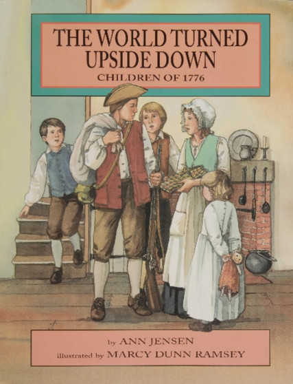 The World Turned Upside Down : Children of 1776